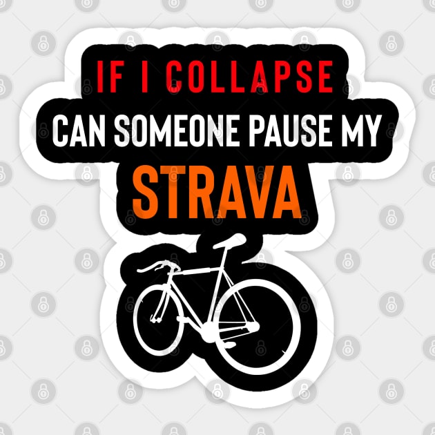 If I Collapse Strava, Strava Running Gift, Cycling Gifts, Strava Gift Sticker by Raw Designs LDN